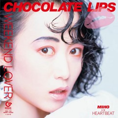 Chocolate Lips - Weekend Lover (1984)