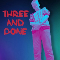 Three And Done (feat. lil pebby)