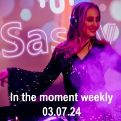 In the moment weekly 03.07.24  - Progressive/Melodic/Trance/Techno/Afro Mix
