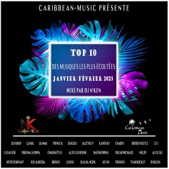Dj N'Ken - TOP Carribean Music (Janvier & Février 2023)