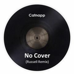 Catnap - No Cover (Russell Remix)