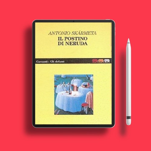 Il postino di Neruda. Gratis Ebook [PDF]