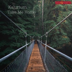 Kalurium - Take Me Home - Single [Radio Karma]