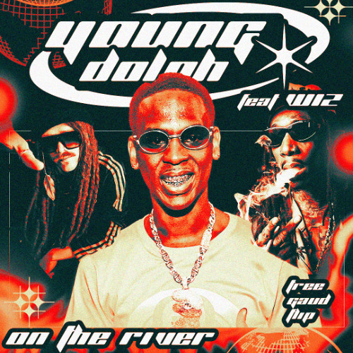 Young Dolph Ft Wiz Khalifa On The River Young Dolph ft. Wiz - On the River - Tree Gaud Flip by Tree Gaud - Free