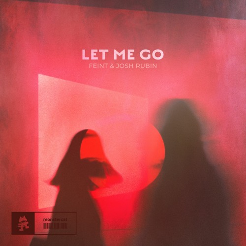 Feint & Josh Rubin - Let Me Go