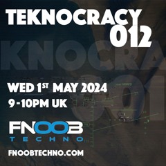 TEKNOCRACY 012 - FNOOB TECHNO