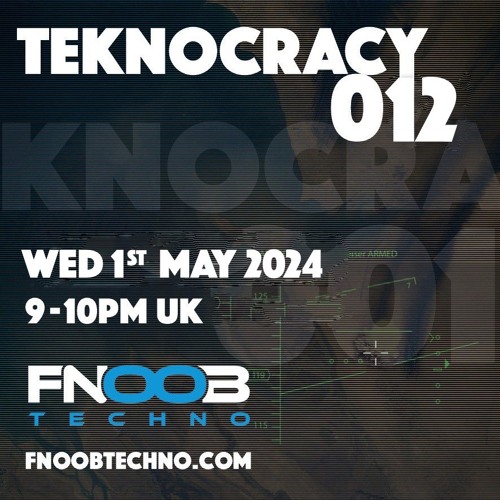 TEKNOCRACY 012 - FNOOB TECHNO