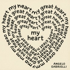 My heart, great heart