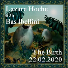 Lazare Hoche b2b Bas Ibellini @ The Birth