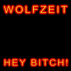 WolfZeit - Hey Bitch! [Free Download]