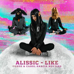 Alissic - Like (Kuller & Carol Garcia Bootleg)