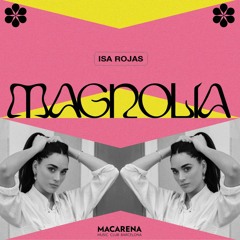 Isa Rojas for Magnolia @ Macarena Club - 11/01/2024