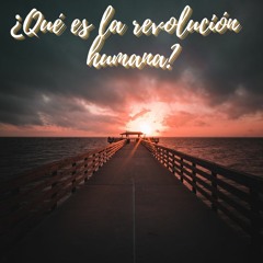 La Gran Saga De La Revolución Humana