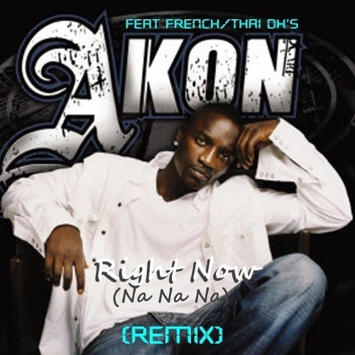 Stream Akon - Right Now (Na Na Na) (Xeen Reflip) [Free Download.