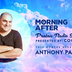 Morning After Proton Radio Show - July Guest Mix - Anthony Pappa
