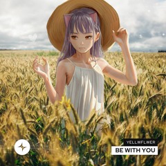 Yellwflwer - Be With You