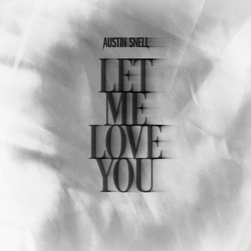 Stream Let Me Love You by Austin Snell | Listen online for free on ...