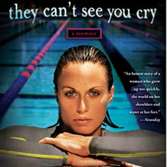 Read EBOOK 📁 In the Water They Can't See You Cry: A Memoir by  Amanda Beard &  Rebec