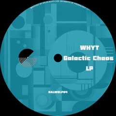 Whyt - Galactic Chaos LP [NALWDLP004]