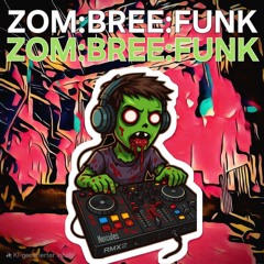 ZOM:BREE:FUNK - 01.da_Beginning