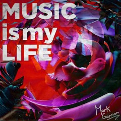 Mark Gannon - Music Is My Life