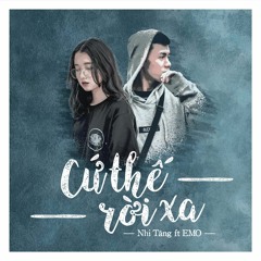 Cứ Thế Rời Xa (Cover) | Rap Version | Nhi Tăng ft. Emo