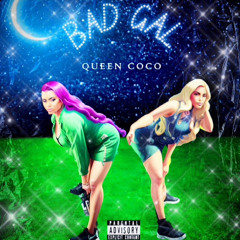 Queen Coco - Bad Gal