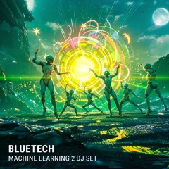 Bluetech - MachineLearning2 - DJMix