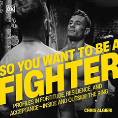 download EPUB 💞 So You Want to Be a Fighter: Profiles in Fortitude, Resilience and A