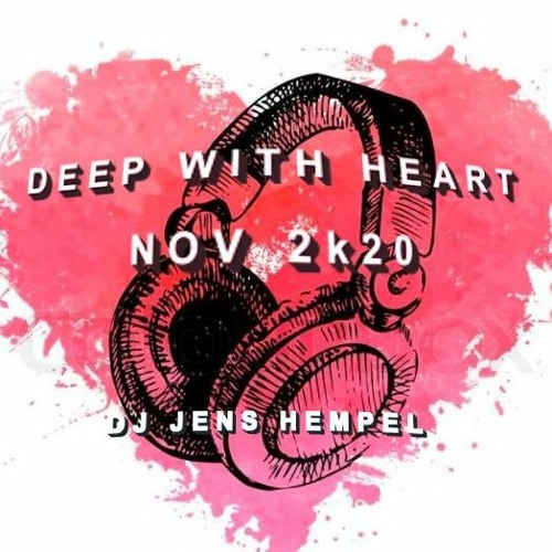 DEEP WITH HEART NOV 2k20 By DJ JENS HEMPEL