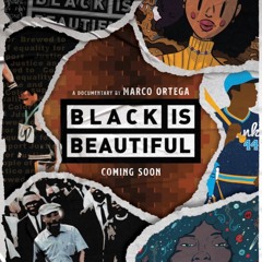 Black is Beautiful with filmmaker Marco Ortega