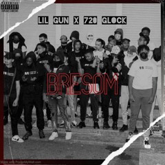 Lil Gun + 720 Glock - BRESOM