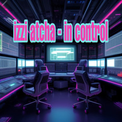 Izzi Atcha- in control