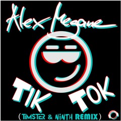 Alex Megane - Tik Tok (Timster & Ninth Remix Edit) (Snippet)