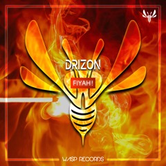 Drizon - FIYAH! (Original Mix) ★ OUT NOW ON BEATPORT ★
