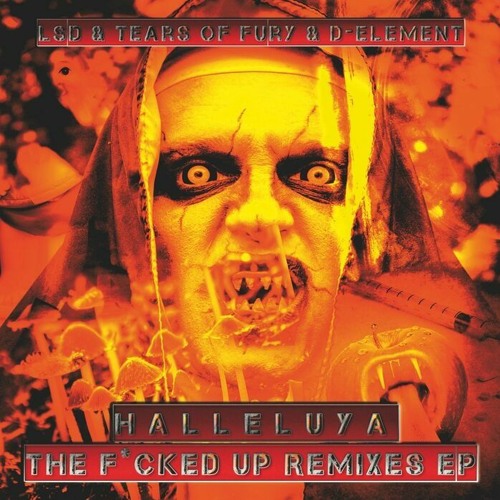 LSD, Tears Of Fury, D-Element - Halleluya (Revolxist remix)