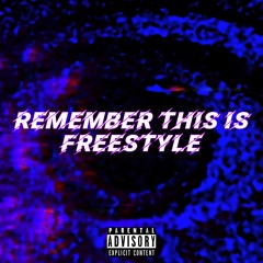 Remember This Is Freestyle