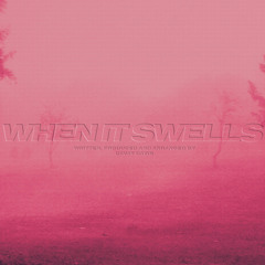 When It Swells