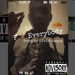 F 🖕🏾 EveryBody (Prod by David Sonya)