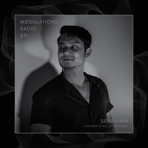 Mødulations Radio 031 // Senavinin [Machine Elves // Houston] // House, Disco, & Deep Tech