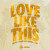 Artwork for Love Like This