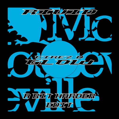 CIREZ D - Glow (RiVid A Bit Harder Edit)