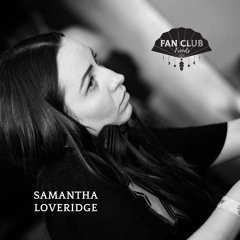 Fan Club Friends Episode 20 - Samantha Loveridge