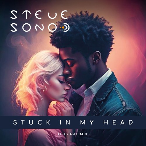 Steve Sono - Stuck In My Head (Original Mix)