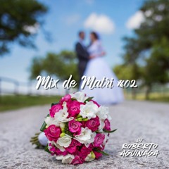 Mix de Matri #02 by Roberto Aguinaga