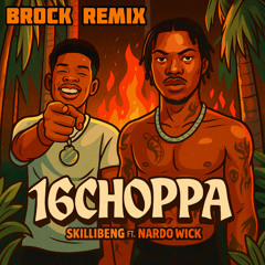 16CHOPPA (B.rock remix)