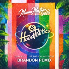 Outkast - The Way You Move (BRANDON Remix) [Hood Poliitcs Records]