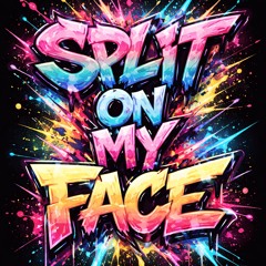 Split on my Face