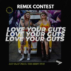 Jay Slay - Love Your Guts Feat. The Sissy Fits |  REMIX CONTEST - CLICK BUY FOR DOWNLOAD STEMS