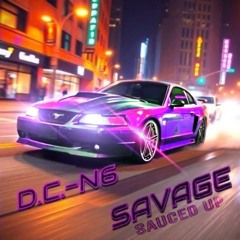 SAVAGE (sauced up)